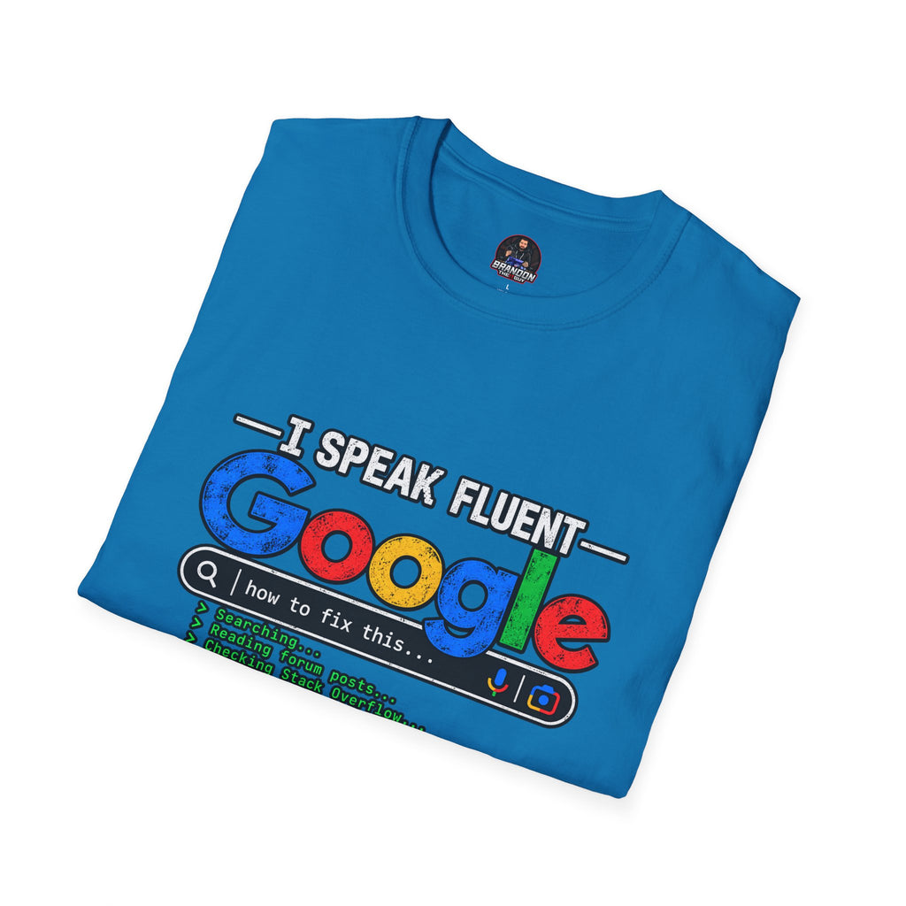 I Speak Fluent Google Tee