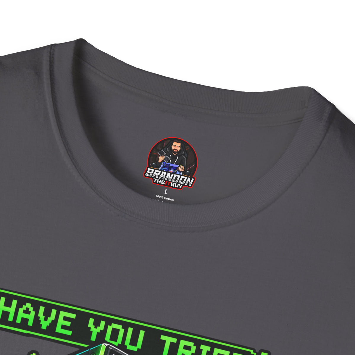 Have You Tried Turning Me Off and On Again? Tee