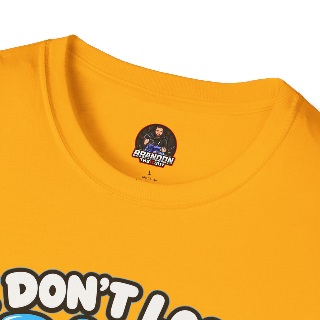 I Don't Lose Data I Create Backup Opportunities Tee