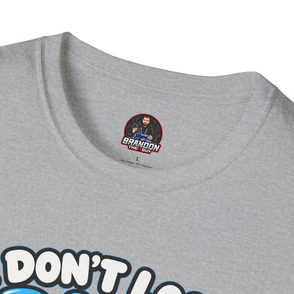 I Don't Lose Data I Create Backup Opportunities Tee