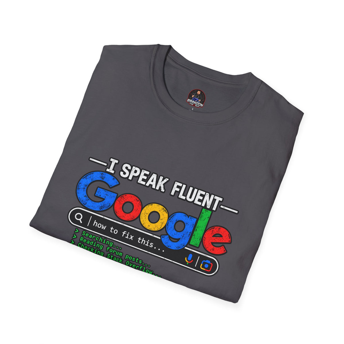 I Speak Fluent Google Tee