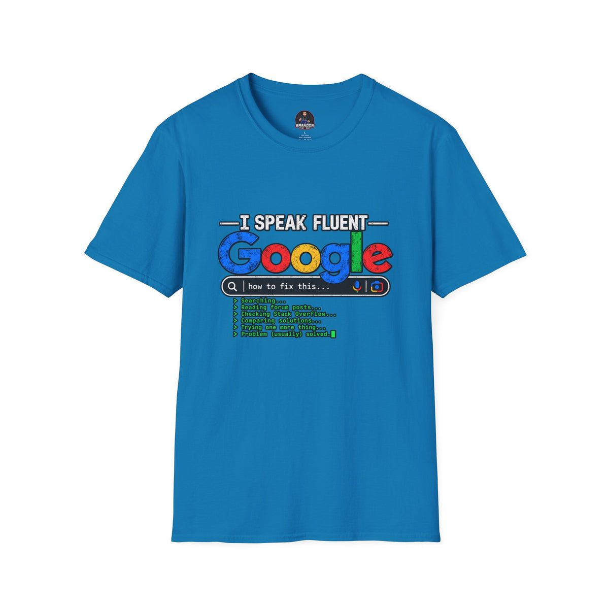 I Speak Fluent Google Tee
