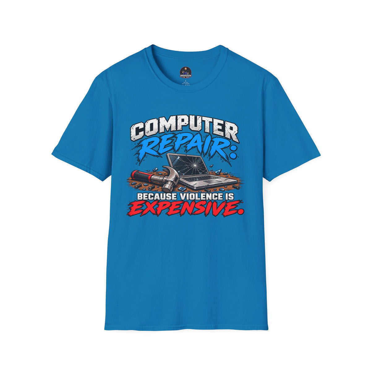 Computer Repair: Because Violence is EXPENSIVE Tee