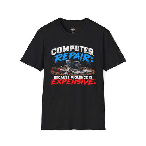 Computer Repair: Because Violence is EXPENSIVE Tee